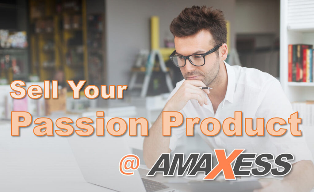 sell your passion product at amaxess